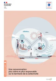 Ademe_Consommer responsable. Les bons réflexes, de l'achat à la fin des produits